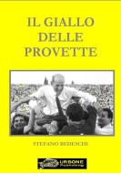 Ebook Il giallo delle provette (VERSIONE PDF) di Stefano Bedeschi edito da Urbone Publishing