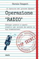 Ebook Operazione Radio di Carola Tangari edito da Gruppo Albatros Il Filo