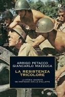 Ebook La Resistenza tricolore di Petacco Arrigo, Mazzuca Giancarlo edito da Mondadori