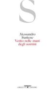Ebook Vento nelle mani degli uomini di Alessandro Santese edito da Crocetti