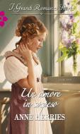 Ebook Un amore in sospeso di Anne Herries edito da HarperCollins Italia