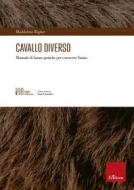 Ebook Cavallo diverso di Wegher Maddalena edito da Edizioni Centro Studi Erickson