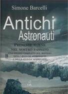 Ebook Antichi Astronauti di Simone Barcelli edito da Edizioni Cerchio della Luna