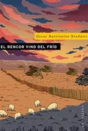 Ebook El rencor vino del frío di Óscar Barrientos Bradasic edito da La Pollera Ediciones