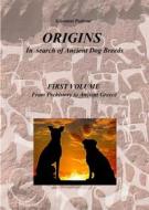 Ebook Origins - In Search of Ancient Dog Breeds di Giovanni Padrone edito da Giovanni Padrone