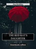 Ebook The Red Rat's Daughter di Guy Broothby edito da Greenbooks Editore