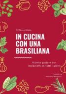 Ebook In Cucina Con Una Brasiliana di Pietra Acunha edito da Babelcube Inc.