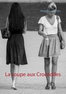 Ebook La soupe aux Crocodiles di Magali Cervantès edito da Books on Demand