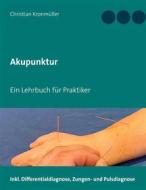Ebook Akupunktur di Christian Kronmüller edito da Books on Demand