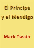 Ebook El principe y el mendigo di Mark Twain edito da Mark Twain