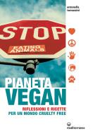 Ebook Pianeta Vegan di Antonella Tomassini edito da Edizioni Mediterranee