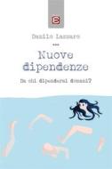 Ebook Nuove dipendenze di Danilo Lazzaro edito da Edizioni Epoké