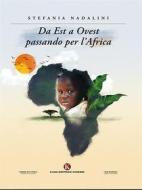 Ebook Da Est a Ovest passando per l'Africa di Stefania Nadalini edito da Kimerik