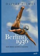 Ebook Berlino 1936 di Oliver Hilmes edito da EDT