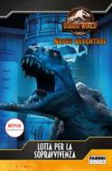 Ebook Jurassic World. Nuove avventure. Lotta per la sopravvivenza di AA.VV. edito da Fabbri Editori