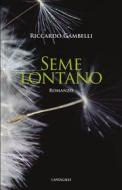 Ebook Seme lontano di Riccardo Gambelli edito da Edizioni Cantagalli