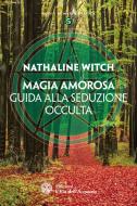 Ebook Magia amorosa di Nathaline Witch edito da L'Età dell'Acquario