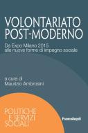 Ebook Volontariato post-moderno di AA. VV. edito da Franco Angeli Edizioni