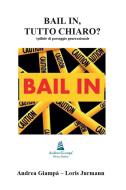 Ebook Bail In, tutto chiaro? di Andrea Giampà, Loris Jurmann edito da Youcanprint Self-Publishing