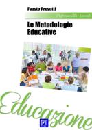 Ebook Le Metodologie Educative di Fausto Presutti edito da I.S.P.E.F.