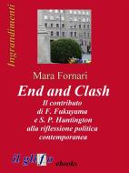 Ebook End and Clash - Il contributo di F. Fukuyama e S. P. Huntington alla riflessione politica contemporanea di Mara Fornari edito da il glifo ebooks