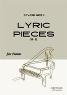 Ebook Lyric Pieces Op.12 by Grieg di Edvard Grieg edito da Fortepiano Publishing