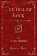Ebook The Yellow Book di Aubrey Beardsley, Henry Harland edito da Forgotten Books
