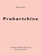 Ebook Prohartchine di Fiodor Mikhaïlovitch Dostoïevski edito da Books on Demand