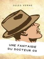 Ebook Une fantaisie du docteur Ox di Jules Verne edito da Books on Demand