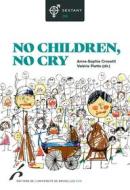 Ebook No children, no cry di Anne-Sophie Crosetti edito da Editions de l&apos;Université de Bruxelles