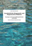 Ebook Ganzheitliche Diagnostik und Regenerative Medizin di Beat René Roggen edito da Books on Demand