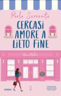 Ebook Cercasi amore a lieto fine di Paola Servente edito da Newton Compton Editori