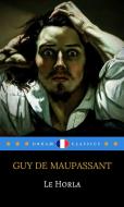Ebook Le Horla (Dream Classics) di Guy de Maupassant, Dream Classics edito da Adrien Devret