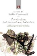 Ebook L&apos;evoluzione del terrorismo islamico di Davide Fiammenghi edito da Edizioni Epoké