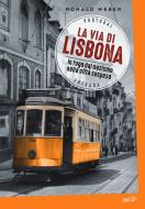 Ebook La via di Lisbona di Ronald Weber edito da EDT