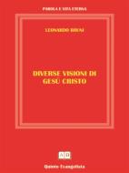Ebook Diverse Visioni di Gesù Cristo di Leonardo Bruni edito da Leonardo Bruni