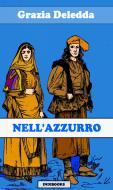 Ebook Nell'Azzurro di Grazia Deledda edito da Indibooks