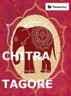 Ebook Chitra di Rabindranath Tagore edito da Passerino Editore