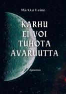 Ebook Karhu ei voi tuhota avaruutta di Markku Heino edito da Books on Demand