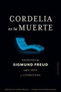 Ebook Cordelia es la muerte di Sigmund Freud edito da La Pollera Ediciones