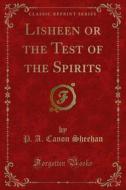 Ebook Lisheen or the Test of the Spirits di P. A. Canon Sheehan edito da Forgotten Books