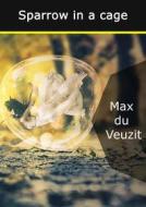 Ebook Sparrow in a cage di Max du Veuzit edito da Books on Demand