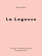 Ebook La Logeuse di Fiodor Mikhaïlovitch Dostoïevski edito da Books on Demand