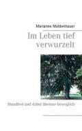 Ebook Im Leben tief verwurzelt di Marianne Moldenhauer edito da Books on Demand