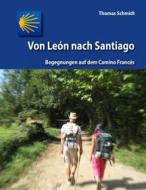 Ebook Von León nach Santiago di Thomas Schmidt edito da Books on Demand