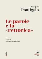Ebook Le Parole e la «rettorica» di Giuseppe Pontiggia edito da Marietti 1820