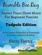 Ebook Bumble Bee Rag Easiest Piano Sheet Music for Beginner Pianists Tadpole Edition di SilverTonalities edito da SilverTonalities