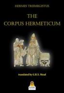 Ebook The Corpus Hermeticum di Hermes Trismegistus edito da Harmakis Edizioni