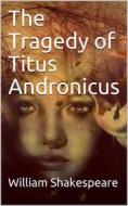 Ebook The Tragedy of Titus Andronicus di William Shakespeare edito da iOnlineShopping.com