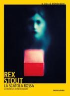 Ebook La scatola rossa di Stout Rex edito da Mondadori